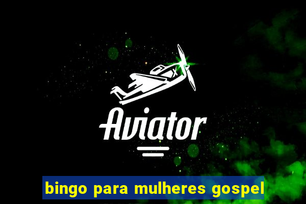 bingo para mulheres gospel