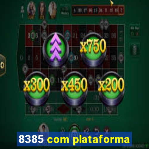 8385 com plataforma