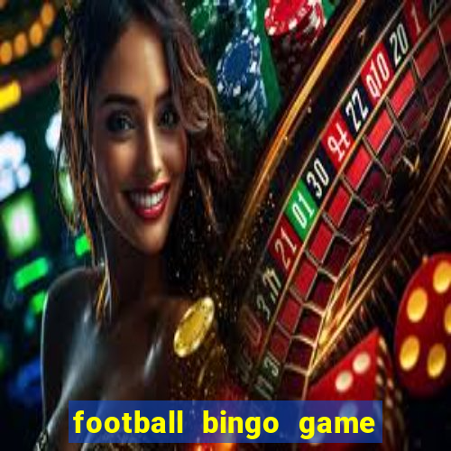 football bingo game - play now