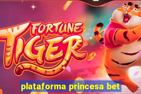 plataforma princesa bet