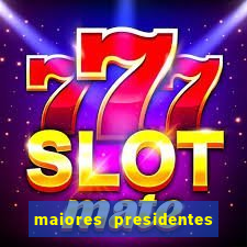 maiores presidentes do brasil