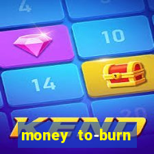 money to-burn system pt br