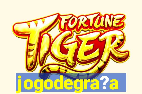 jogodegra?a