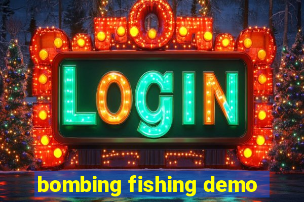 bombing fishing demo