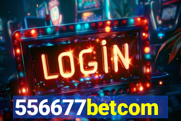 556677betcom