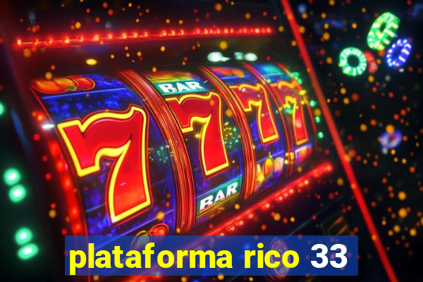 plataforma rico 33