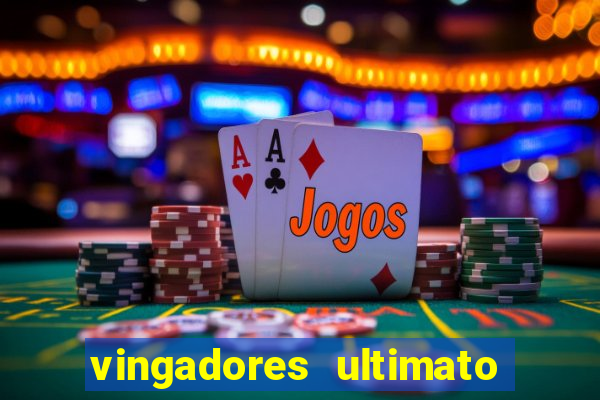 vingadores ultimato filme completo dublado google drive