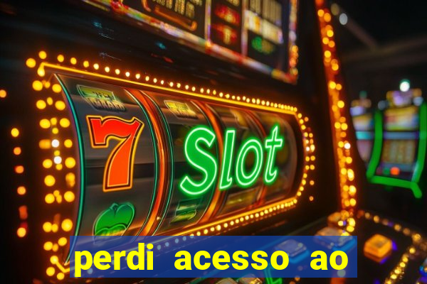 perdi acesso ao google authenticator