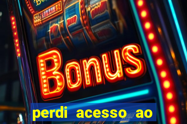 perdi acesso ao google authenticator