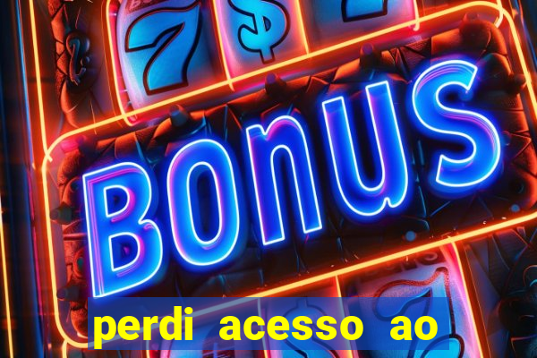 perdi acesso ao google authenticator