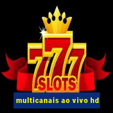multicanais ao vivo hd